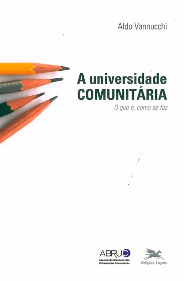 Imagem de Livro - A Universidade comunitária - O que é, como se faz