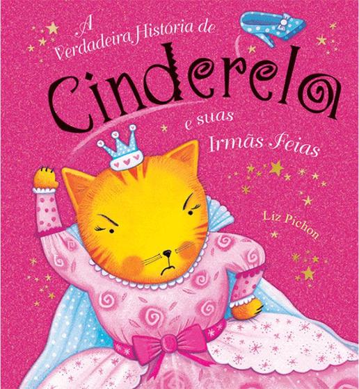 Livro - A verdadeira história de Cinderela e suas irmãs feias Menor preço em Livro - A verdadeira história de Cinderela e suas irmãs feias