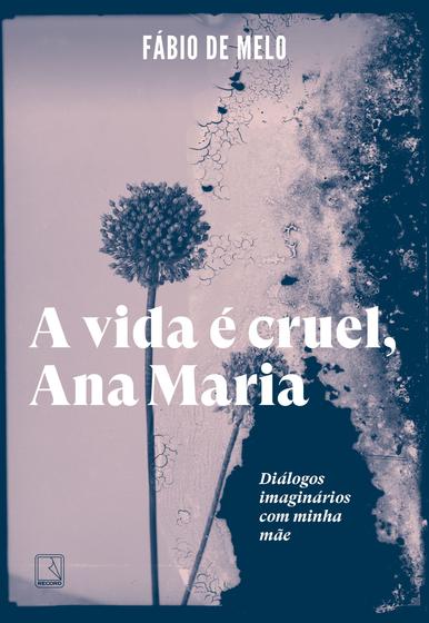 Imagem de Livro - A vida é cruel, Ana Maria