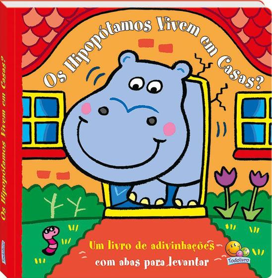 Imagem de Livro - Abas para levantar! Os hipopótamos vivem em casas?