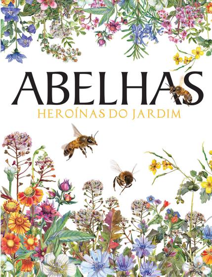 Imagem de Livro - ABELHAS - Heroínas do Jardim