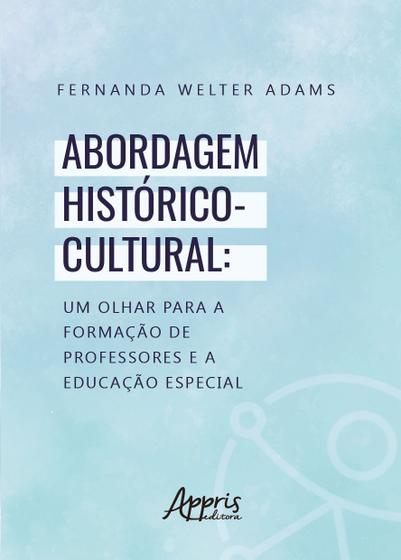 Imagem de Livro - Abordagem histórico-cultural: um olhar para a formação de professores e a educação especial
