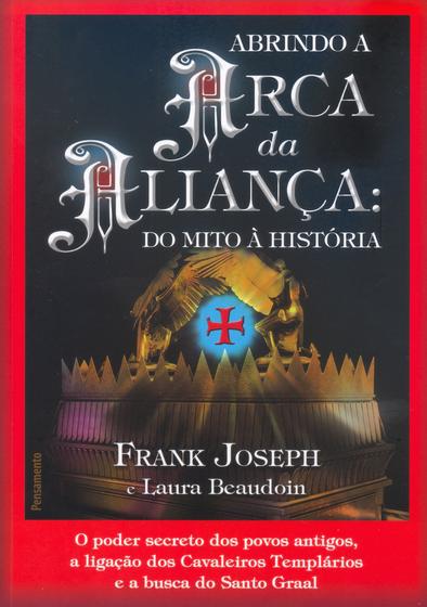 Imagem de Livro - Abrindo a Arca da Aliança : do Mito à História