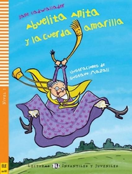 Imagem de Livro - Abuelita Anita Y La Cuerda Amarilla - Young Eli Readers Spanish Sub-A1 - Downloadable Multimedia