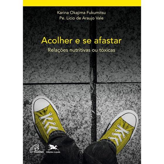 Imagem de Livro - Acolher e se afastar: relações nutritivas ou tóxicas