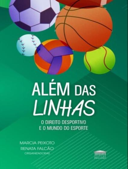 Imagem de Livro - Alem Das Linhas - O Direito Desportivo E O Mundo Do Esporte