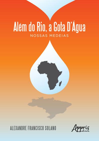 Imagem de Livro - Além do rio, a gota d’água