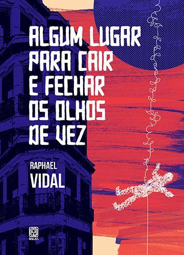 Imagem de Livro - Algum lugar para cair e fechar os olhos de vez