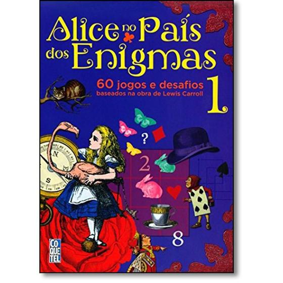 Imagem de Livro Alice no País dos Enigmas 60 Jogos e Desafios Coquetel