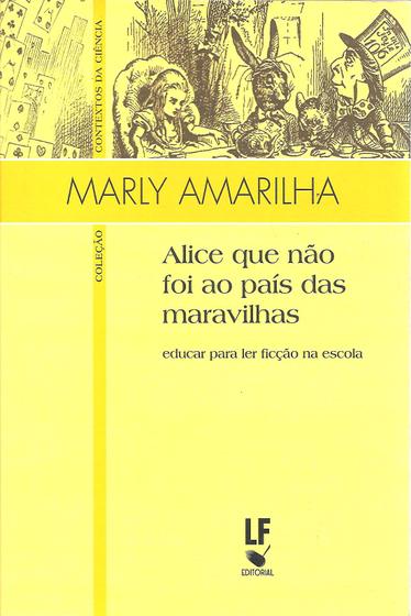 Imagem de Livro - Alice que não foi ao País das Maravilhas: Educar para ler ficção na escola