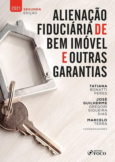 Imagem de Livro - ALIENAÇÃO FIDUCIÁRIA DE BEM IMÓVEL E OUTRAS GARANTIAS - 2ª ED - 2021