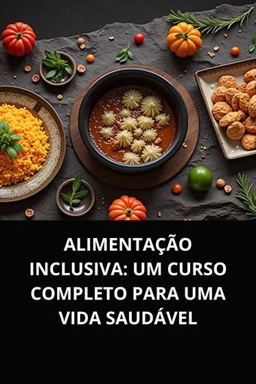 Imagem de Livro Alimentação Inclusiva Um Curso Completo para Uma Vida Saudável