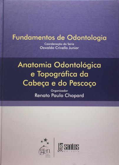 Imagem de Livro - Anatomia Odontológica e Topográfica da Cabeça e do Pescoço - Série Fundamentos de Odontologia