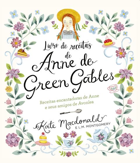 Imagem de Livro - Anne de Green Gables - O Livro Oficial de Receitas