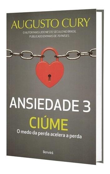 Imagem de Livro Ansiedade 3 Ciúme O Medo da Perda Acelera a Perda Augusto Cury