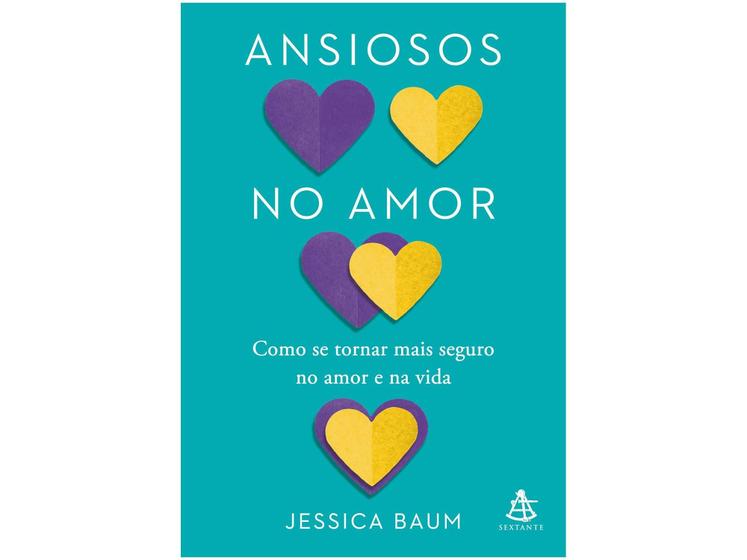 Imagem de Livro Ansiosos no Amor Como se tornar mais seguro no amor e na vida Jessica Baum