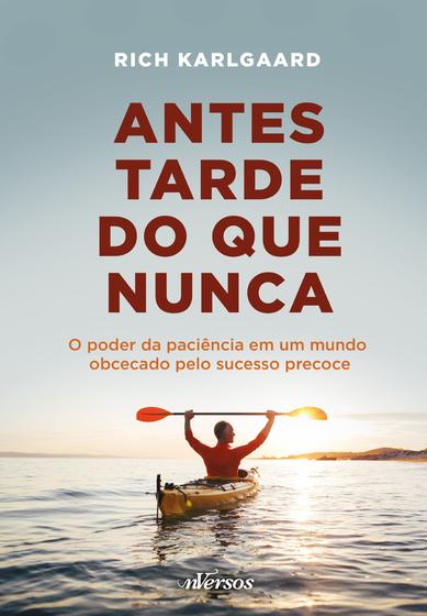 Imagem de Livro - Antes Tarde do que Nunca