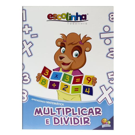 Livro - Aprendendo Matemática:Multiplicar e Dividir (Escolinha Todolivro) Menor preço em Livro - Aprendendo Matemática:Multiplicar e Dividir (Escolinha Todolivro)