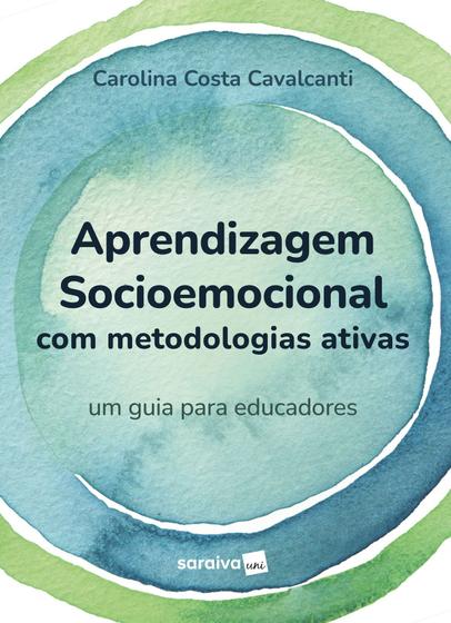 Imagem de Livro - Aprendizagem socioemocional com metodologias ativas - um guia para educadores -1ª edição 2023