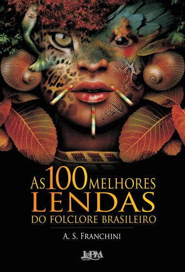 Imagem de Livro - As 100 melhores lendas do folclore brasileiro