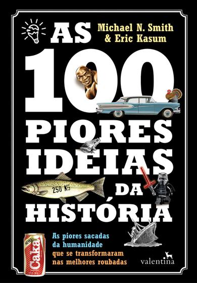 Livro - As 100 Piores Ideias da História Menor preço em Livro - As 100 Piores Ideias da História