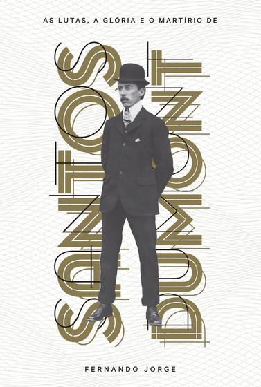 Imagem de Livro - As lutas, a glória e o martírio de Santos Dumont