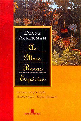 Imagem de Livro - As mais raras espécies: Animas em extinção, mundos que o tempo esqueceu