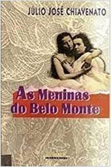 Imagem de Livro As Meninas do Belo Monte (Júlio José Chiavenato)