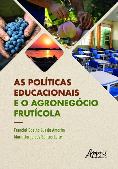 Imagem de Livro - As políticas educacionais e o agronegócio frutícola