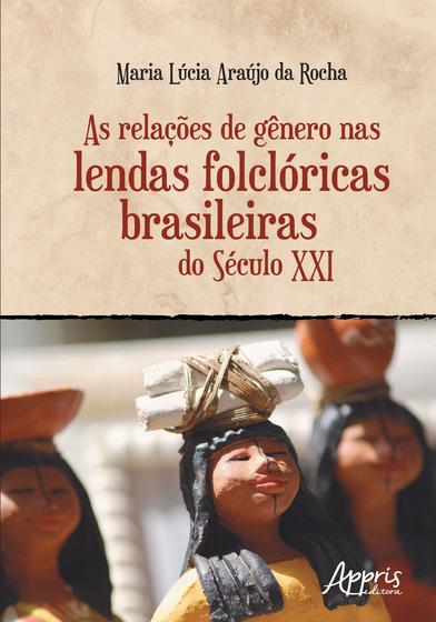 Imagem de Livro - As relações de gênero nas lendas folclóricas brasileiras do século XXI