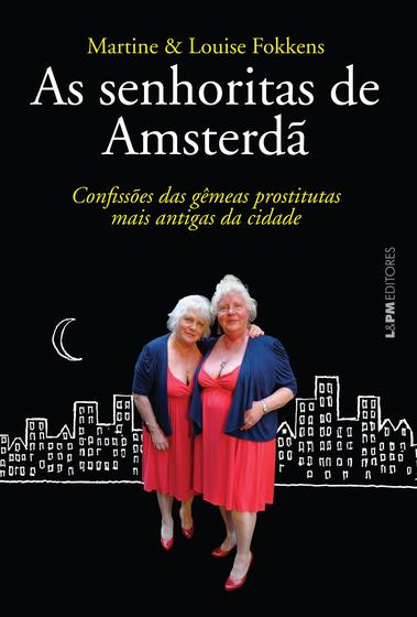 Imagem de Livro - As senhoritas de Amsterdã: confissões das gêmeas prostitutas mais antigas da cidade