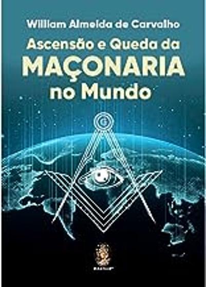 Imagem de Livro Ascensão e Queda da Maçonaria no Mundo (William Almeida de Carvalho)
