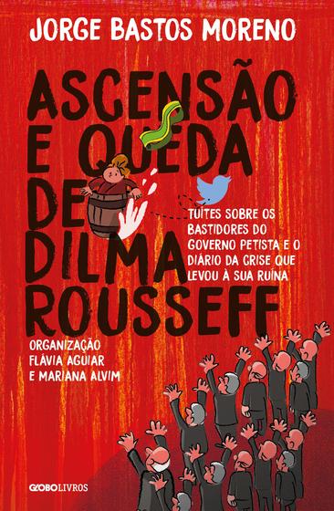 Imagem de Livro - Ascensão e queda de Dilma Rousseff