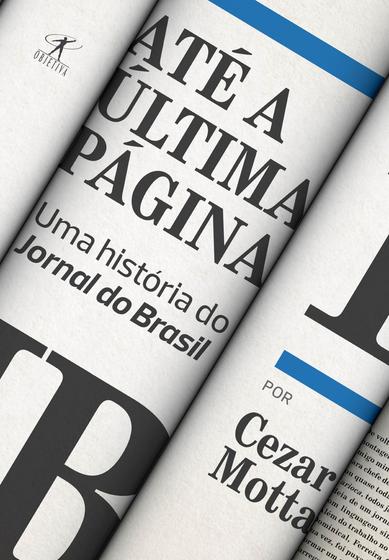 Imagem de Livro - Até a última página: Uma história do Jornal do Brasil