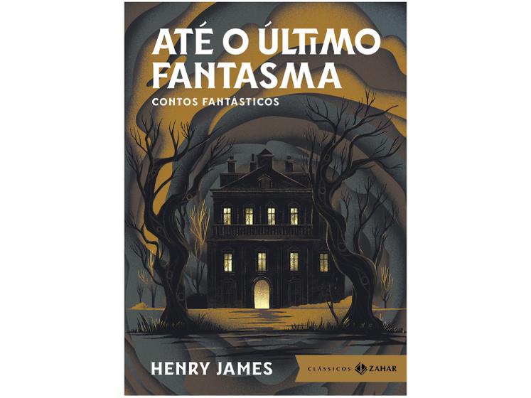 Livro Até o Último Fantasma Contos Fantásticos Henry James Imagem de Livro Até o Último Fantasma Contos Fantásticos Henry James