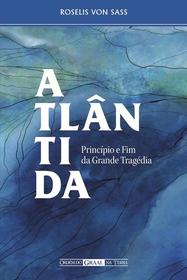 Imagem de Livro - Atlântida, princípio e fim da grande tragédia