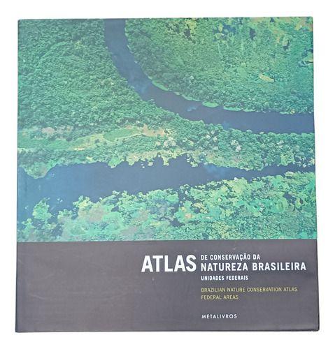 Imagem de Livro Atlas De Conservaçao Da Natureza Brasileira Unidades Federais Metalivros