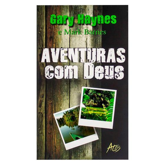 Imagem de Livro: Aventuras Com Deus  Gary Haynes - Atos