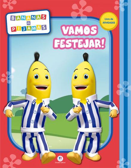 Livro - Bananas de Pijamas - Vamos festejar! é ruim? Livro - Bananas de Pijamas - Vamos festejar! é boa?