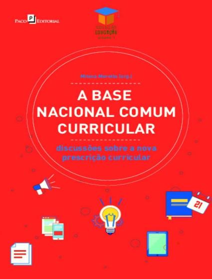 Imagem de Livro - Base Nacional Comum Curricular - Discussoes Sobre A Nova Prescricao Curricular,A - PACO EDITORIAL