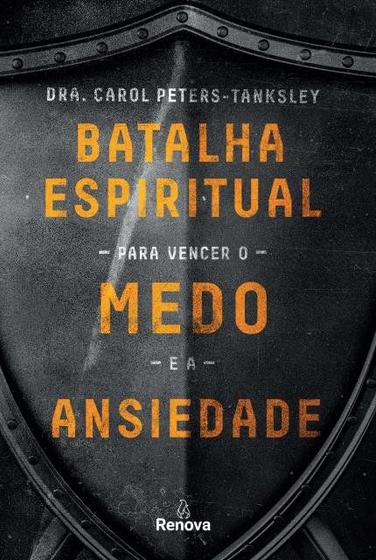 Livro - Batalha espiritual para vencer o medo e a ansiedade Menor preço em Livro - Batalha espiritual para vencer o medo e a ansiedade