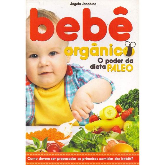Imagem de Livro: Bebê Orgânico: O Poder da Dieta Paleo Autor: Angela Jacobino (Novo, Lacrado) - Duetto