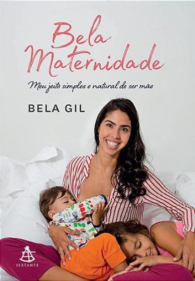 Imagem de Livro Bela Maternidade: Meu jeito simples e natural de ser mãe por Bela Gil (autora)