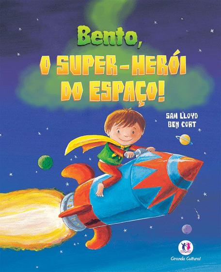 Livro - Bento, o super-herói do espaço! Menor preço em Livro - Bento, o super-herói do espaço!