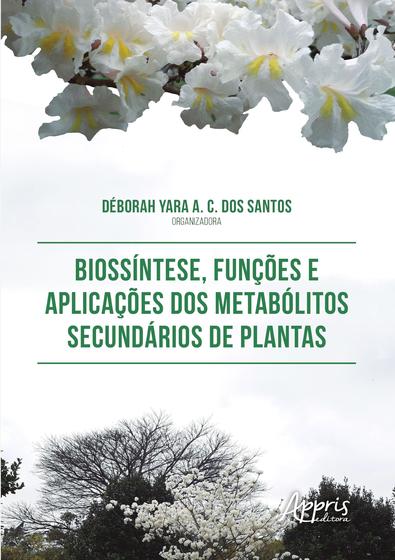 Imagem de Livro - Biossíntese, funções e aplicações dos metabólitos secundários de plantas