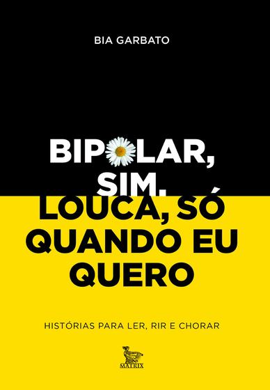 Imagem de Livro - Bipolar, sim. Louca, só quando eu quero