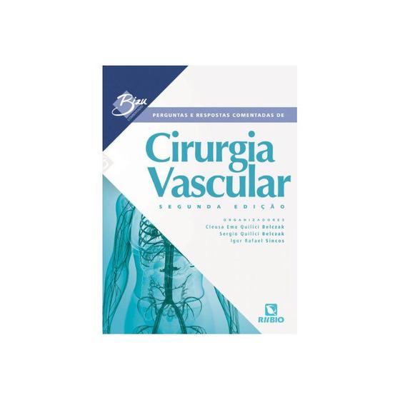 Imagem de Livro - Bizu Comentado Perguntas e REspostas Comentadas de Cirurgia Vascular - Belczak - Rúbio