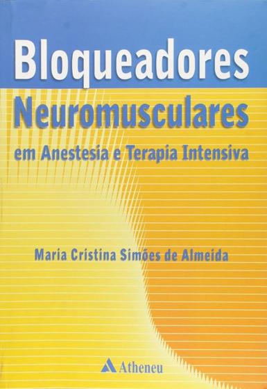 Imagem de Livro - Bloqueadores neuromusculares em anestesia e terapia intensiva