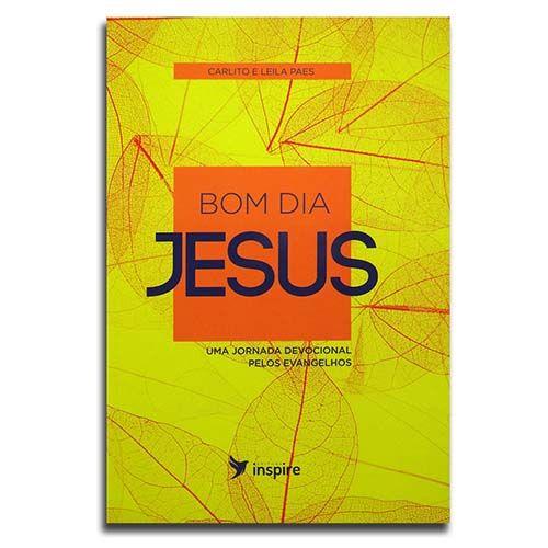 Livro Bom Dia Jesus | Carlito E Leila Paes - Editora inspire - Livros  Cristã - Magazine Luiza