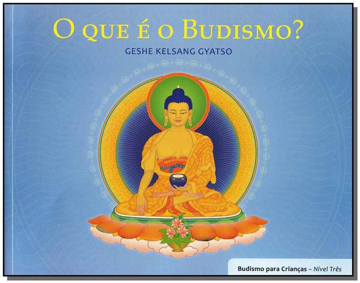 Imagem de Livro - Budismo Para Criancas - N.3 - O Que E O Budismo - Editora Tharpa Brasil